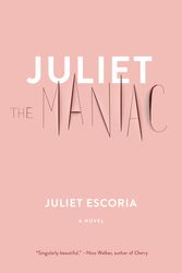 Cover Art for 9781612197593, Juliet The Maniac by Juliet Escoria