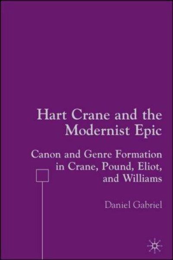 Cover Art for 9781403974457, Hart Crane and the Modernist Epic by Daniel Gabriel