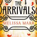Cover Art for 9780007364688, The Arrivals by Melissa Marr