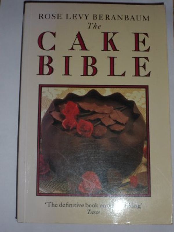 Cover Art for 9780333511831, The Cake Bible (1st edition paperback) by Rose Levy Beranbaum