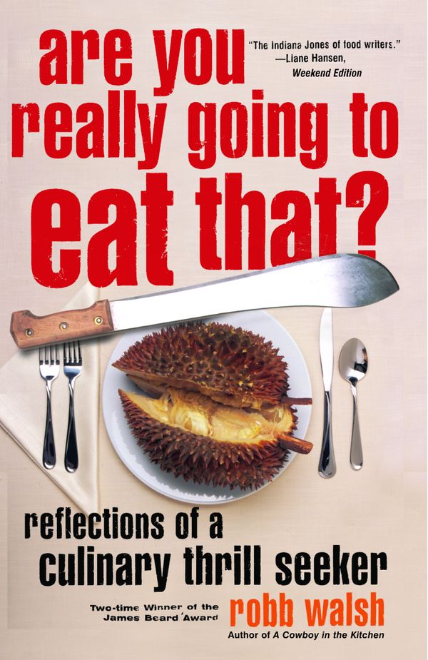Cover Art for 9781400077168, Are You Really Going to Eat That? by Robb Walsh