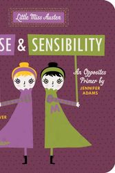 Cover Art for 9781423631705, Sense and Sensibility: A Babylit Opposites Primer by Jennifer Adams