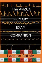 Cover Art for 9798359914079, The ANZCA Primary Exam Companion by Rathie FANZCA, Dr Lachlan