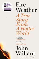 Cover Art for 9781399720205, Fire Weather: A True Story from a Hotter World by John Vaillant