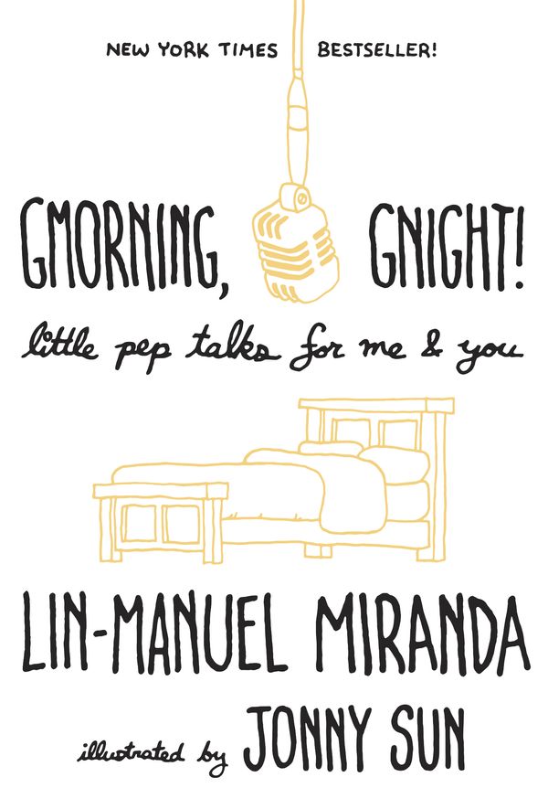 Cover Art for 9781984854278, Gmorning, Gnight!: Little Pep Talks for Me & You by Lin-Manuel Miranda