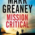 Cover Art for 9780751569988, Mission Critical by Mark Greaney