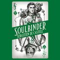 Cover Art for B07GJSJ4RD, Soulbinder: Spellslinger, Book 4 by Sebastien De Castell