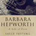 Cover Art for 9780670843039, Barbara Hepworth: A Life of Forms by Sally Festing