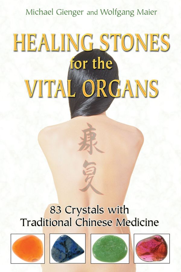 Cover Art for 9781594772757, Healing Stones for the Vital Organs by Michael Gienger