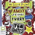 Cover Art for 9781489398116, Family, Friends and Furry Creatures (Tom Gates (12)) by Liz Pichon