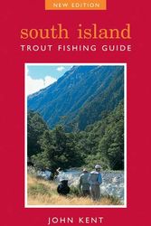 Cover Art for 9780790010946, South Island Trout Fishing Guide - New Edition by John Kent