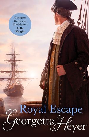 Cover Art for 9780099476399, Royal Escape by Georgette Heyer