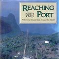 Cover Art for 9780312664312, Reaching Port : A Montana Couple Sails Around the World by Keith Jones