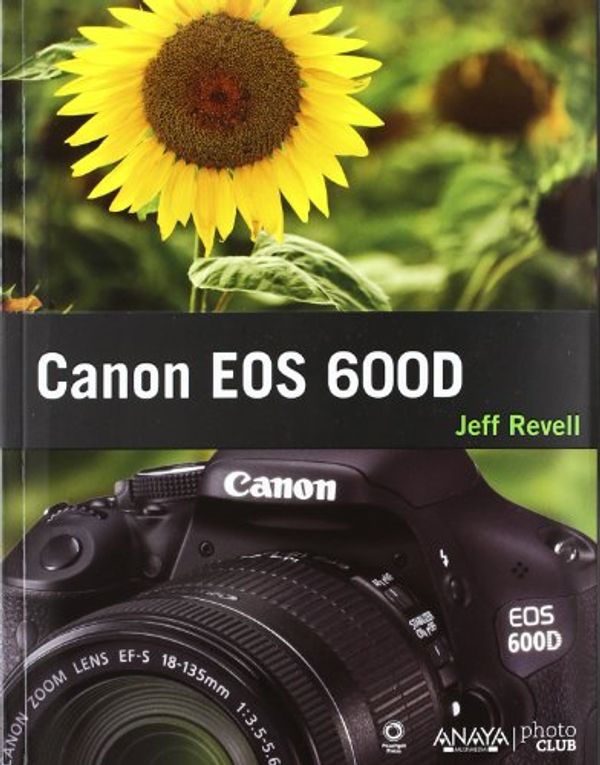 Cover Art for 9788441531659, Canon EOS 600D by Jeff Revell