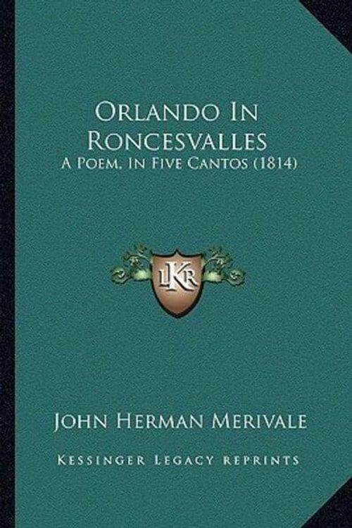 Cover Art for 9781165418435, Orlando in Roncesvalles by John Herman Merivale