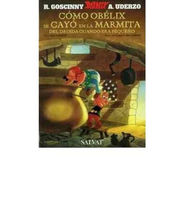 Cover Art for 0884761192002, Como Obelix se cayo en la marmita del druida cuando era pequeno / How Obelix Fell into the Magic Potion When he was a Little Boy(Hardback) - 2009 Edition by Rene Goscinny , Albert Uderzo