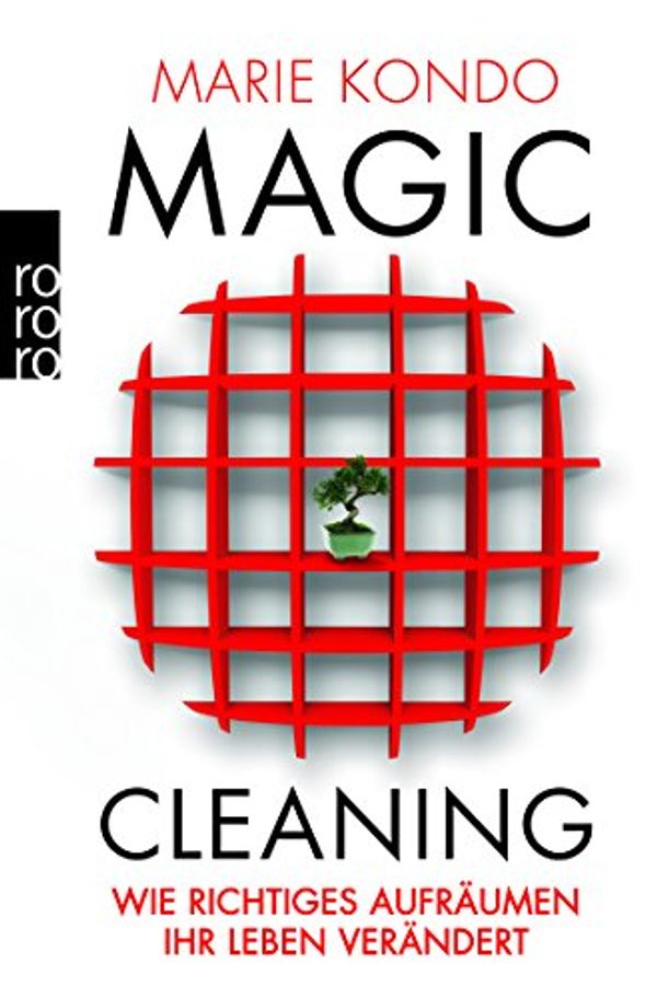 Cover Art for 9783499624810, Magic Cleaning: wie richtiges aufräumen ihr leben verändert by Marie Kondo