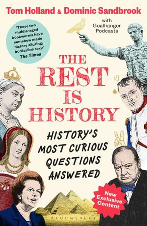 Cover Art for 9781526667700, The Rest is History by Goalhanger Podcasts, Tom Holland, Dominic Sandbrook