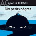 Cover Art for 9782010009105, DIX PETITS NÈGRES by Agatha Christie