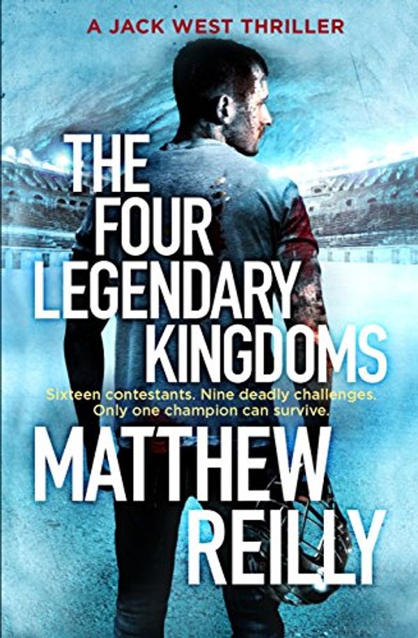 Cover Art for B01ERWBOR4, The Four Legendary Kingdoms (Jack West Series) by Matthew Reilly