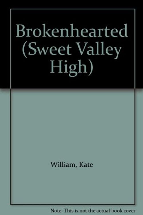 Cover Art for 9780606024532, Brokenhearted (Sweet Valley High) by Kate William