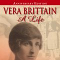 Cover Art for 9781844085460, Vera Brittain: A Life by Mark Bostridge