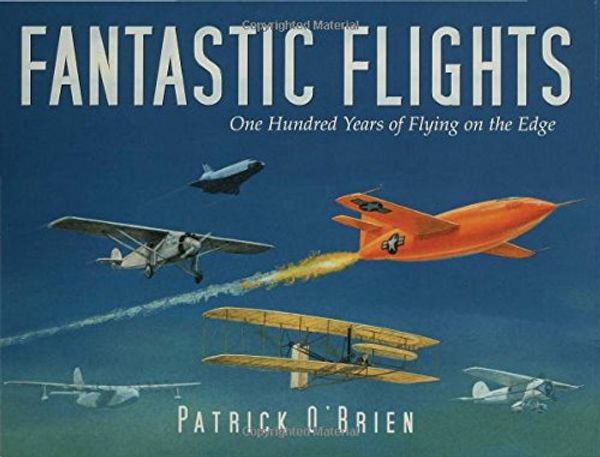 Cover Art for 9780802788801, Fantastic Flights by O'Brien, Patrick