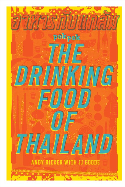 Cover Art for 9781607747734, Pok Pok Drinking Food of Thailand: A Cookbook by Andy Ricker, Jj Goode