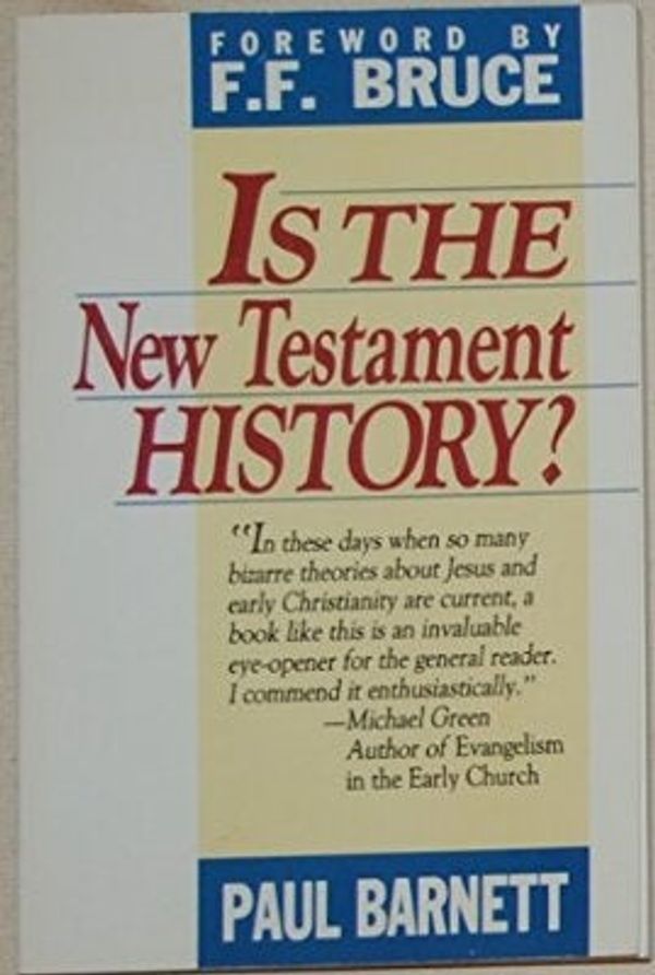 Cover Art for 9781876960827, Is the New Testament History? by Paul Barnett