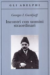 Cover Art for 9788845909702, Incontri con uomini straordinari by Georges I. Gurdjieff