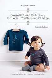 Cover Art for 9781742661308, Made in France: Cross-Stitch and Embroidery for Babies, Toddlers and Children by Isabelle LeLoup