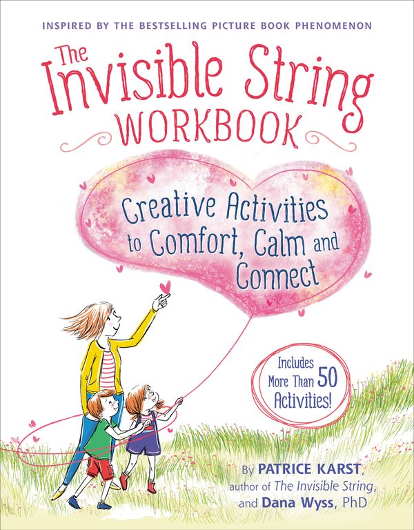 Cover Art for 9780316524919, The Invisible String Workbook: Creative Activities to Comfort, Calm, and Connect by Patrice Karst
