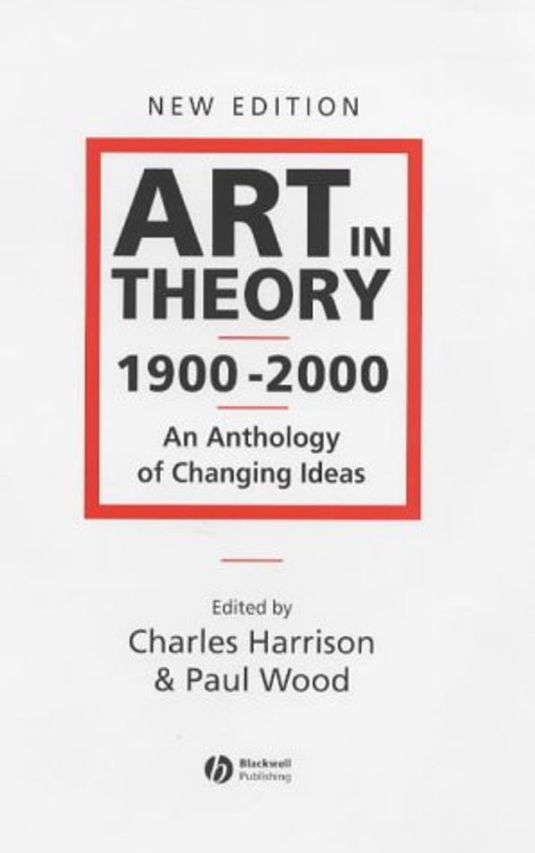 Cover Art for 9780631227076, Art in Theory 1900-2000 by Charles Harrison