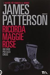 Cover Art for 9788850238279, Ricorda Maggie Rose by James Patterson