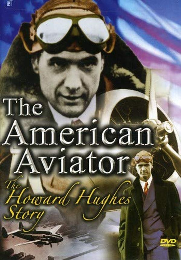 Cover Art for 0011301643230, The American Aviator - The Howard Hughes Story by 