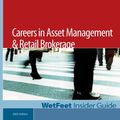 Cover Art for 9781582074870, Careers in Asset Management & Retail Brokerage (2005 Edition): WetFeet Insider Guide by WetFeet