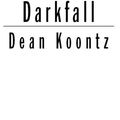 Cover Art for 9781436246941, Darkfall by Dean R Koontz