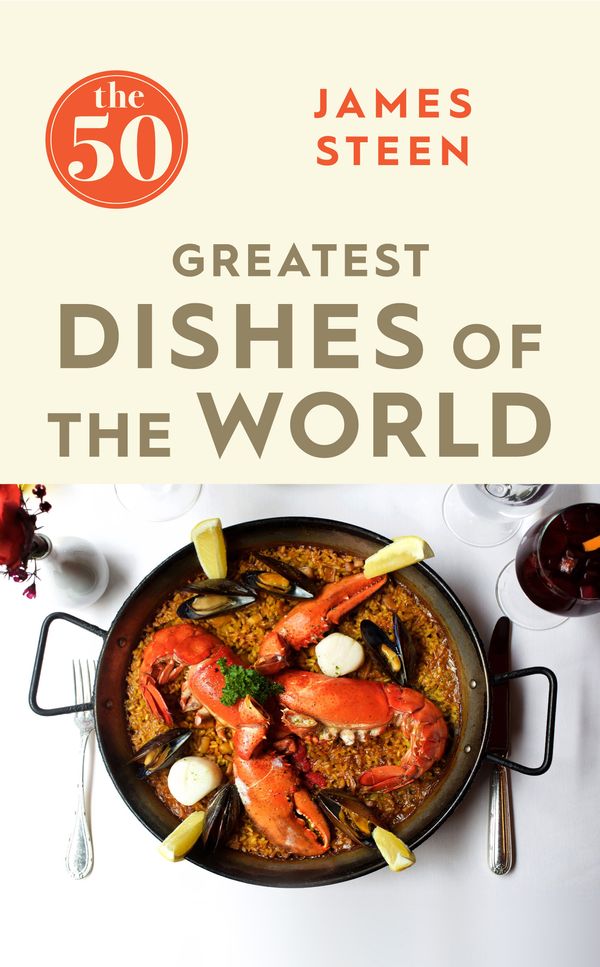 Cover Art for 9781785781735, The 50 Greatest Dishes of the World by James Steen