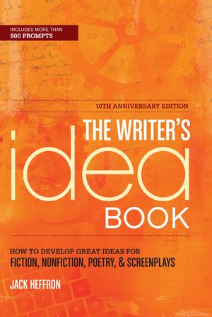 Cover Art for 9781599633862, The Writer’s Idea Book by Jack Heffron