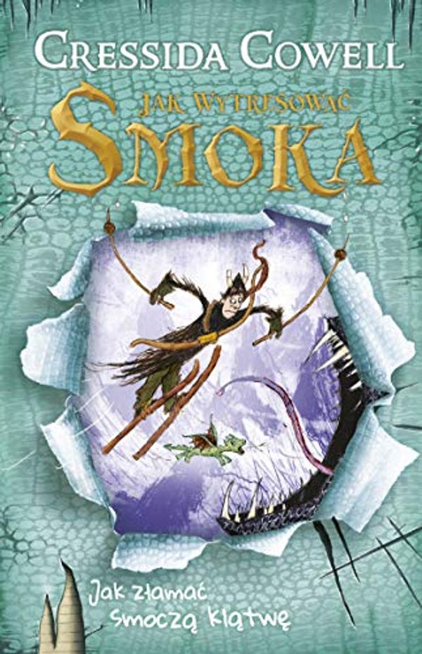 Cover Art for 9788324051267, Jak wytresowac smoka 4 Jak zlamac smocza klatwe by Cressida Cowell