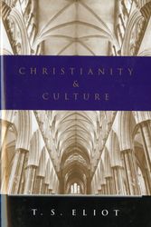 Cover Art for 9780156177351, Christianity and Culture by T. S. Eliot