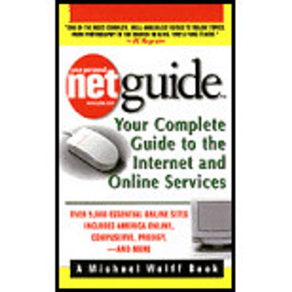 Cover Art for 9780440223900, Netguide: Your Complete Guide to the Internet and Online Services by Michael Wolff