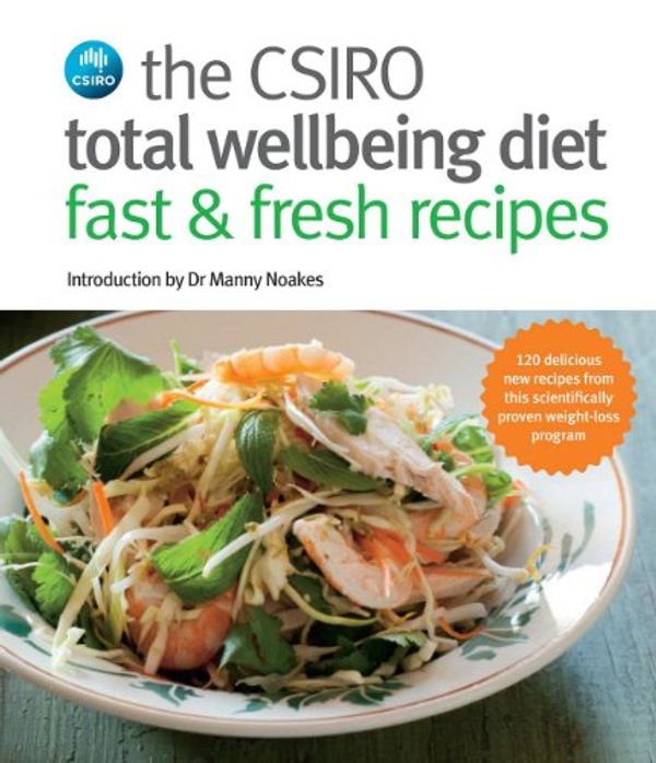 Cover Art for B00ES53UQO, CSIRO Total Wellbeing Diet Fast & Fresh Recipes by The Csiro