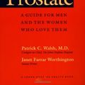 Cover Art for 9780801849893, The Prostate: A Guide for Men and the Women Who Love Them (A Johns Hopkins Press Health Book) by Professor Patrick C. Walsh MD