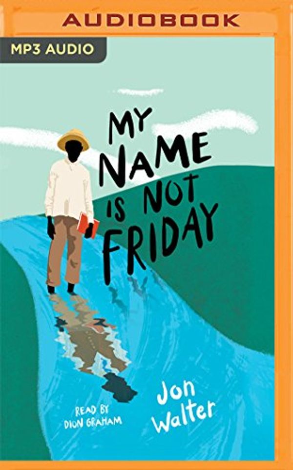 Cover Art for 9781522651932, My Name Is Not Friday by Jon Walter