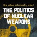 Cover Art for 9783030487362, The Politics of Nuclear Weapons: New, updated and completely revised by Andrew Futter