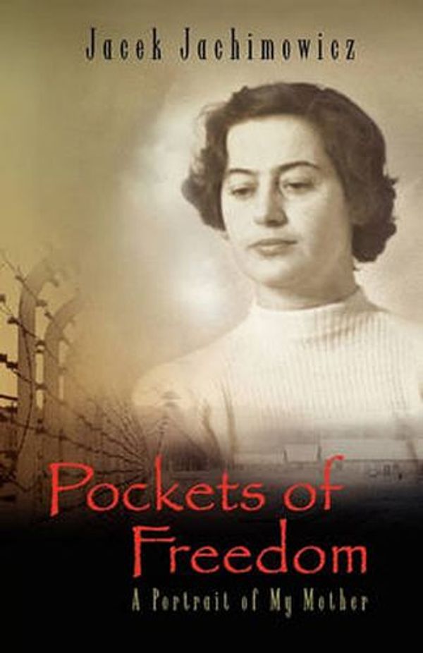 Cover Art for 9781602647220, Pockets of Freedom - A Portrait of My Mother by Jacek Jachimowicz