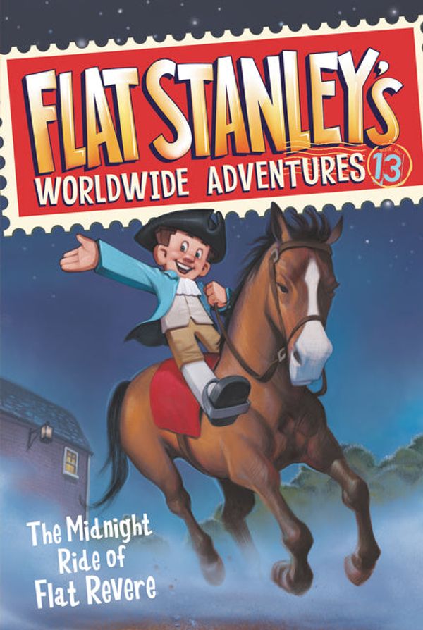 Cover Art for 9780062366030, Flat Stanley's Worldwide Adventures #13: The Midnight Ride of Flat Revere by Jeff Brown