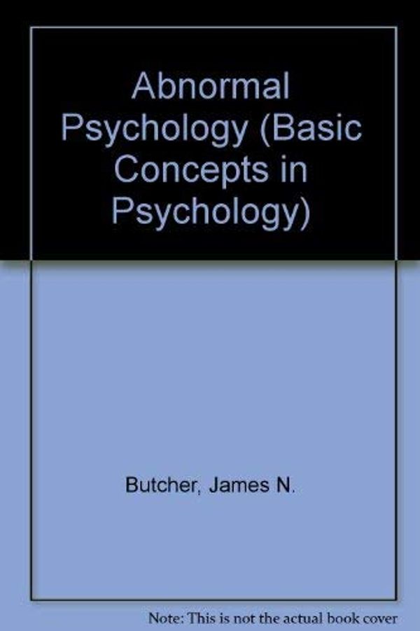 Cover Art for 9780818500046, Abnormal Psychology (Basic Concepts in Psychology) by James N. Butcher
