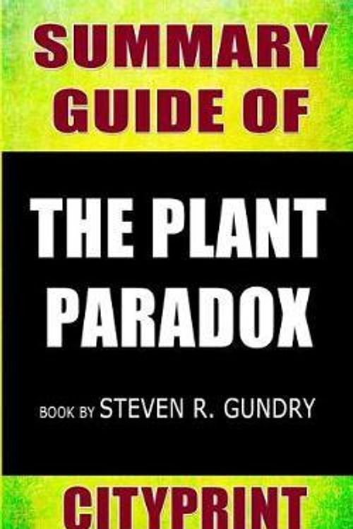 Cover Art for 9781090207883, Summary Guide of The Plant Paradox | Book by Steven R Gundry by Cityprint